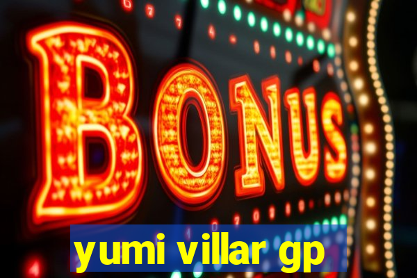 yumi villar gp